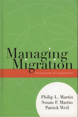 Managing Migration: The Promise of Cooperation - Martin, Philip L, and Martin, Susan F, and Weil, Patrick