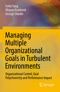 Managing Multiple Organizational Goals in Turbulent Environments: Organizational Control, Goal Polychronicity and Performance Impact