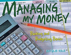 Managing My Money: Banking and Budgeting Basics