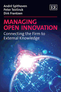 Managing Open Innovation: Connecting the Firm to External Knowledge