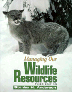 Managing Our Wildlife Resources - Anderson, Stanley H