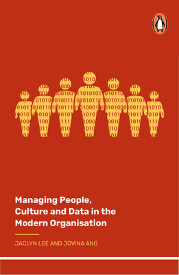 Managing People, Culture and Data in the Modern Organisation - Ang, Jovina, and Lee, Jaclyn