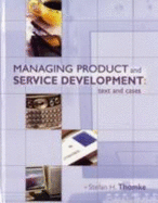 Managing Product and Service Development: Texts and Cases - Thomke, Stefan H