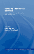 Managing Professional Identities: Knowledge, Performativities and the 'New' Professional