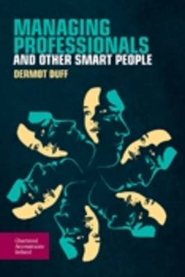 Managing Professionals and Other Smart People - Duff, Dermot