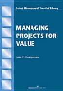 Managing Projects for Value - Goodpasture, John C