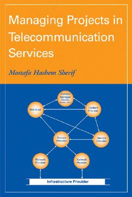 Managing Projects in Telecommunication Services - Sherif, Mostafa Hashem, Dr.