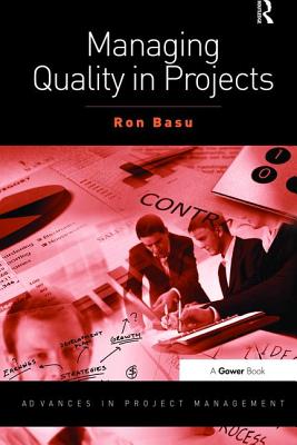 Managing Quality in Projects - Basu, Ron