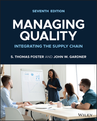 Managing Quality: Integrating the Supply Chain - Foster, S Thomas, and Gardner, John W