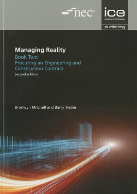 Managing Reality, Second edition. Book 2: Procuring an engineering and construction contract - Trebes, Barry, and Mitchell, Bronwyn