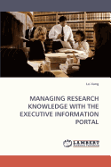 Managing Research Knowledge with the Executive Information Portal