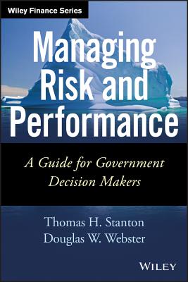 Managing Risk and Performance - Stanton, Thomas (Editor), and Webster, Douglas W (Editor)