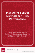 Managing School Districts for High Performance: Cases in Public Education Leadership