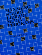 Managing School Library Media Programs - Woolls, Blanche