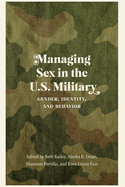Managing Sex in the U.S. Military: Gender, Identity, and Behavior