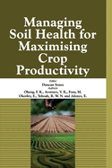 Managing Soil Health for Maximising Crop Productivity