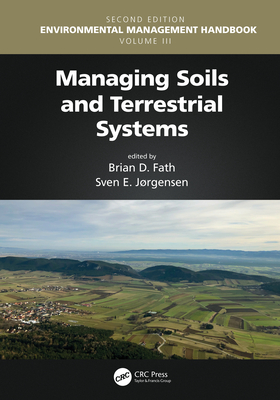 Managing Soils and Terrestrial Systems - Fath, Brian D (Editor), and Jorgensen, Sven Erik (Editor)