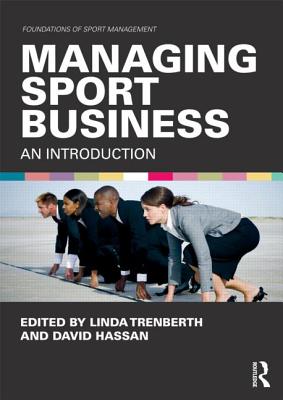 Managing Sport Business: An Introduction - Hassan, David (Editor)