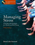 Managing Stress: Principles and Strategies for Health and Well-Being: .