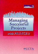 Managing successful projects with PRINCE2. - Central Computer and Telecommunications Agency