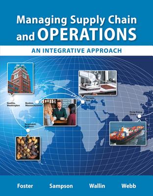 Managing Supply Chain and Operations: An Integrative Approach - Foster, S., and Sampson, Scott, and Wallin, Cynthia