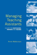 Managing Teaching Assistants: A Guide for Headteachers, Managers and Teachers