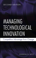 Managing Technological Innovation: Competitive Advantage from Change