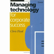 Managing Technology for Corporate Success