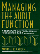 Managing the Audit Function: A Corporate Audit Department Procedures Guide (with Disk)