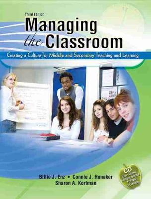 Managing the Classroom: Creating a Culture for Middle and Secondary Teaching and Learning - Enz, Billie