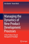 Managing the Dynamics of New Product Development Processes: A New Product Lifecycle Management Paradigm