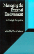 Managing the External Environment: A Strategic Perspective - Mercer, David S, Professor (Editor)