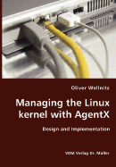 Managing the Linux Kernel with Agentx- Design and Implementation