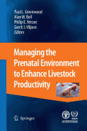 Managing the Prenatal Environment to Enhance Livestock Productivity