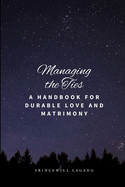 Managing the Ties: A Handbook for Durable Love and Matrimony