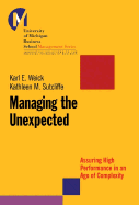Managing the Unexpected: Assuring High Performance in an Age of Complexity - Weick, Karl E, Dr., and Sutcliffe, Kathleen M