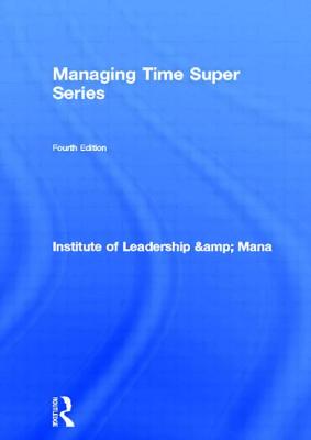 Managing Time - Institute of Leadership & Management (Creator)