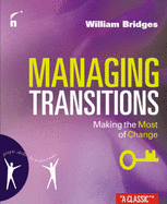 Managing Transitions 2e: Making the Most of Change