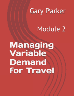 Managing Variable Demand for Travel: Module 2