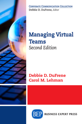 Managing Virtual Teams, Second Edition - Dufrene, Debbie D, and Lehman, Carol M