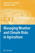 Managing Weather and Climate Risks in Agriculture