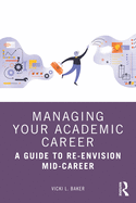 Managing Your Academic Career: A Guide to Re-Envision Mid-Career