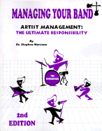 Managing Your Band: Artist Management: The Ultimate Responsibility - Marcone, Stephen, Dr.