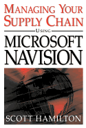 Managing Your Supply Chain Using Microsoft Navision