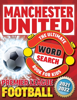 Manchester United Premier League Football Word Search Book For Kids: Manchester United Gifts for Boys & Girls (Football Gifts) - Creative Kids Studio