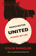 Manchester United Ruined My Life