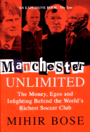 Manchester Unlimited: The Money, Egos and Infighting Behind the World's Richest Soccer Club