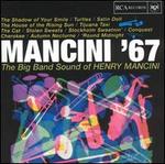 Mancini '67: The Big Band Sound of Henry Mancini