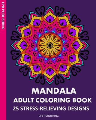 Mandala Adult Coloring Book: 25 Stress-Relieving Designs - Publishing, Lpb