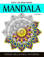 Mandala Adult Coloring Books Vol.2: Masterpiece Pattern and Design, Meditation and Creativity 2017